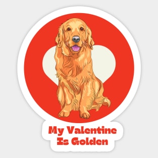 My Valentine Is Golden Retriever Valentines Day Pet Dog Sticker